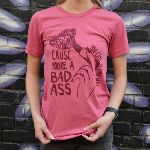 Cause You’re A Bad*ss Unisex T-Shirt - Apparel