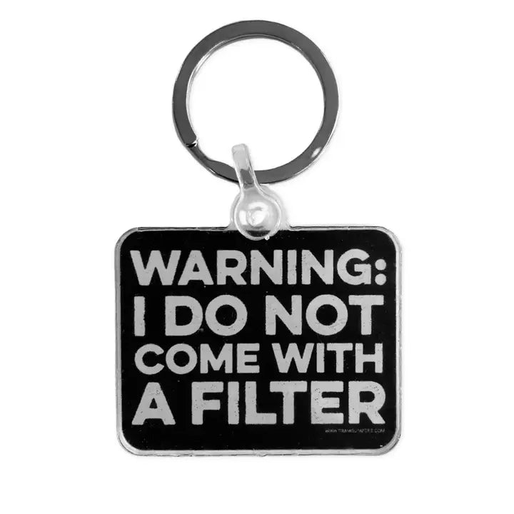 I Do Not Come With A Filter Keychain