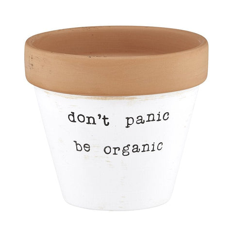 Don't Panic Be Organic Clay Pot Planter