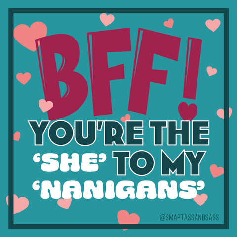 The She to my Nanigans Sticker