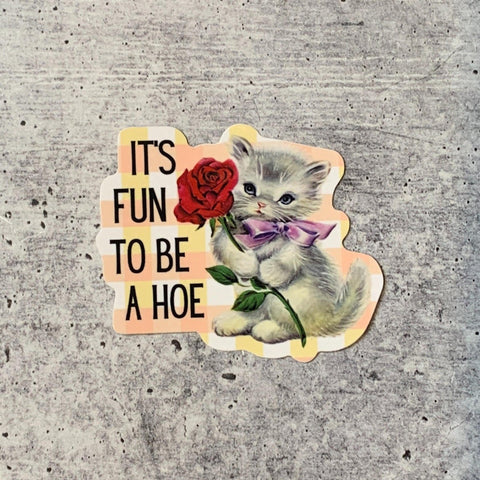 It's Fun To Be A Hoe Vinyl Sticker | Cute Cat