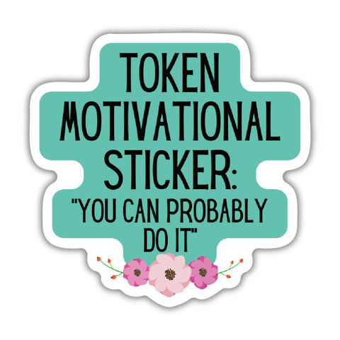 Token Motivational Sticker: 