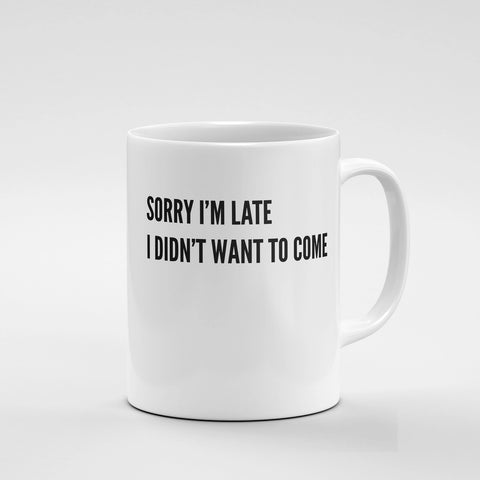 Sorry I'm Late Mug