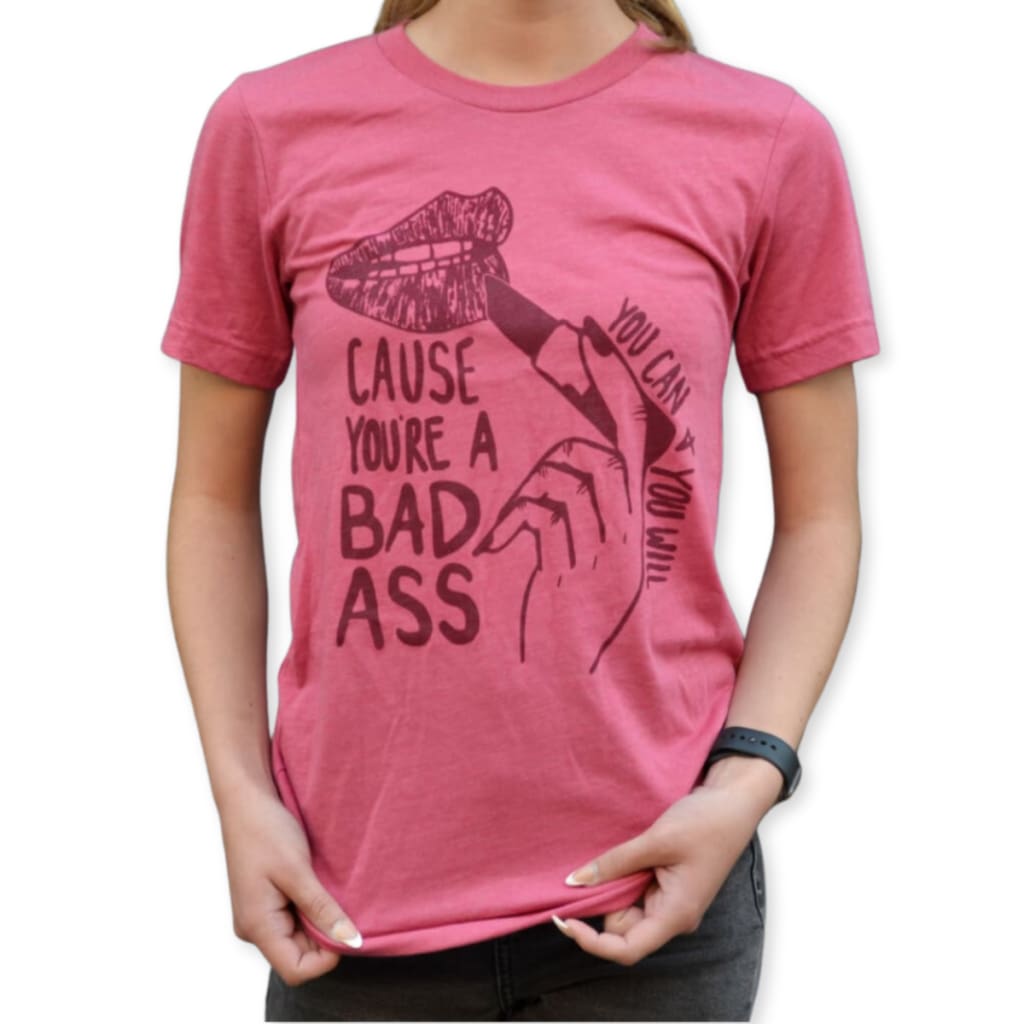 Cause You’re A Bad*ss Unisex T-Shirt - Apparel