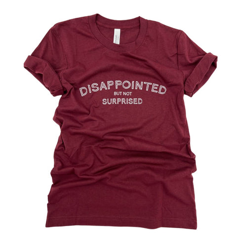 Disappointed But Not Surprised Unisex T-Shirt - Apparel