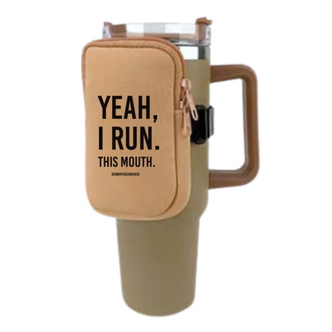 Drink Item: I Run This Mouth Tumbler Pouch - Drinkware