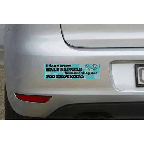 I Don’t Trust Male Drivers Bumper Sticker - Stickers & Decals