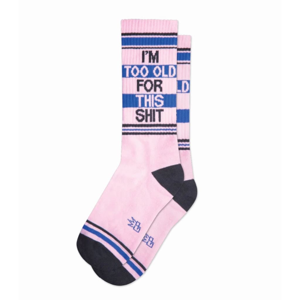 I’m Too Old For This Sh/t Socks - Apparel